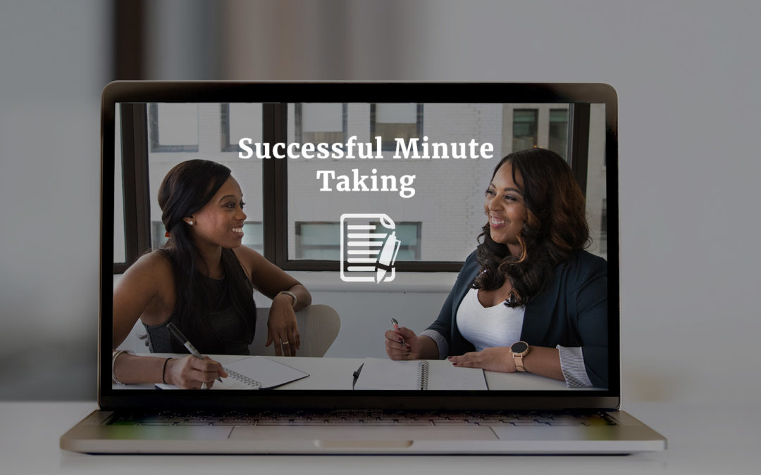 Successful Minute Taking – Meeting the Challenge